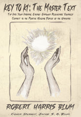 KEY TO KI: Master Text: Tap Into Your Internal Energy, Empower & Rejuvenate by Robert Blum