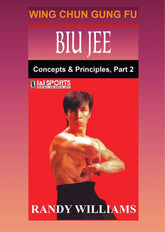 Wing Chun Gung Fu Biu Jee Concepts & Principles #2 DVD Randy Williams