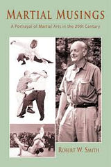 Martial Musings Portrayal of Martial Arts 20th Century book Smith